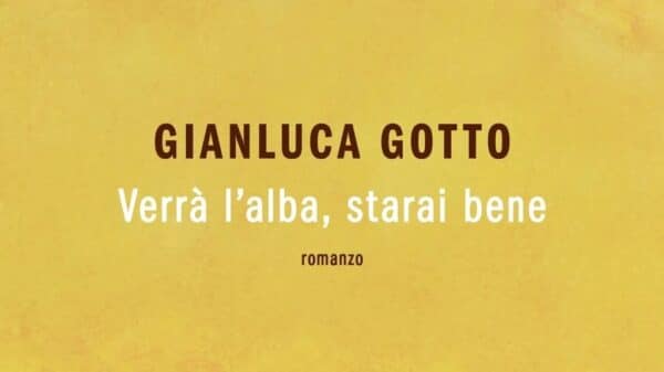 "Verrà l'alba, starai bene", di Gianluca Gotto
