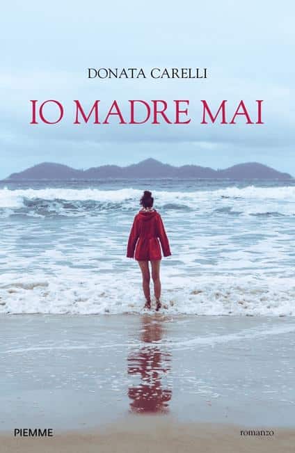 Io madre mai, di Donata Carelli