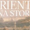 Oriente. Una storia