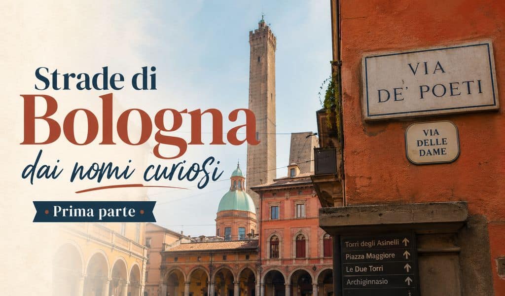 Strade di Bologna dai nomi curiosi - prima parte