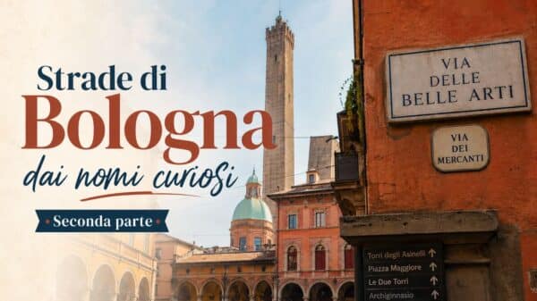 Strade di Bologna dai nomi curiosi - seconda parte