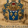 Storia e accadimenti del Ducato di Galliera