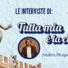 Tutta mia è la città - Intervista ad Andrea Mingardi