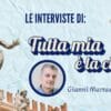 Tutta mia è la città, intervista a Gianni Marras