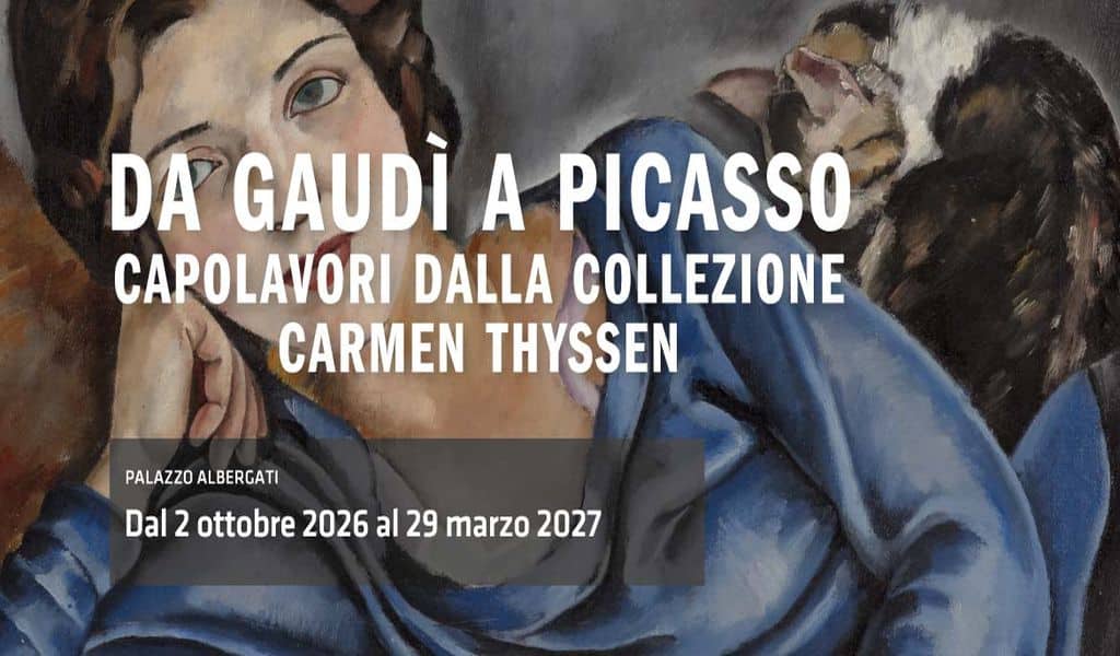 “Da Gaudì a Picasso. Capolavori dalla Collezione Carmen Thyssen”